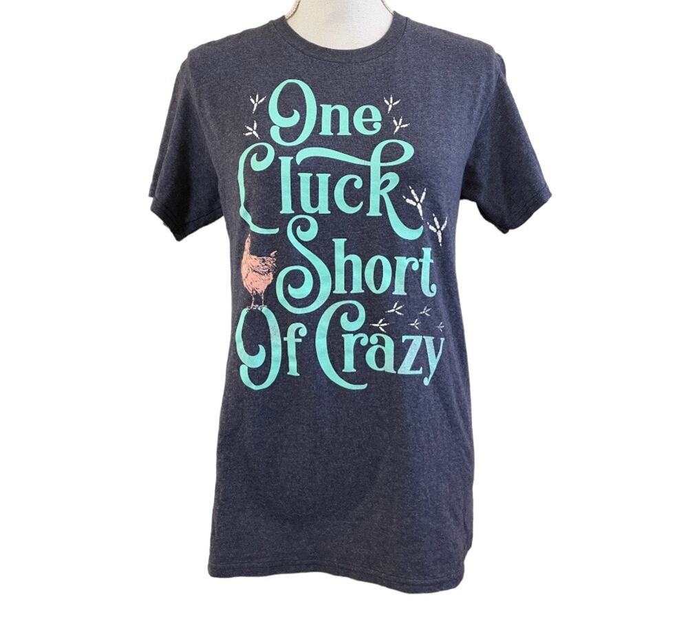 One Cluck Short Of Crazy Chicken Short Sleeve Tee Shirt Small